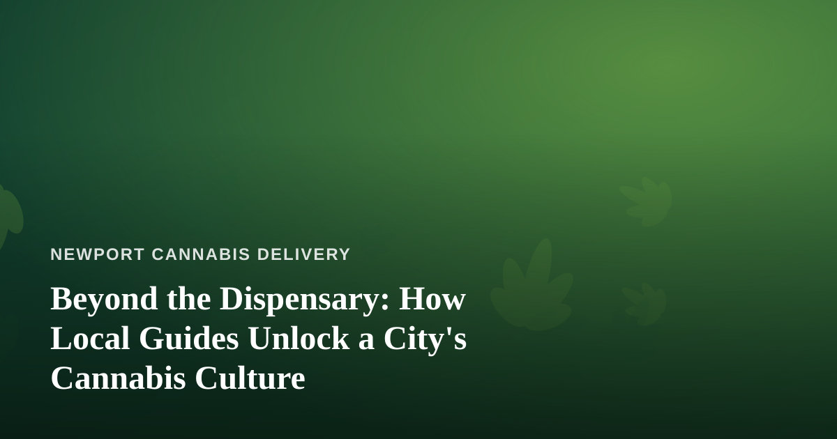 Beyond the Dispensary: How Local Guides Unlock a City’s Cannabis Culture