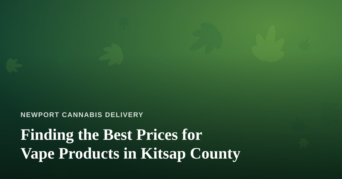 Finding the Best Prices for Vape Products in Kitsap County