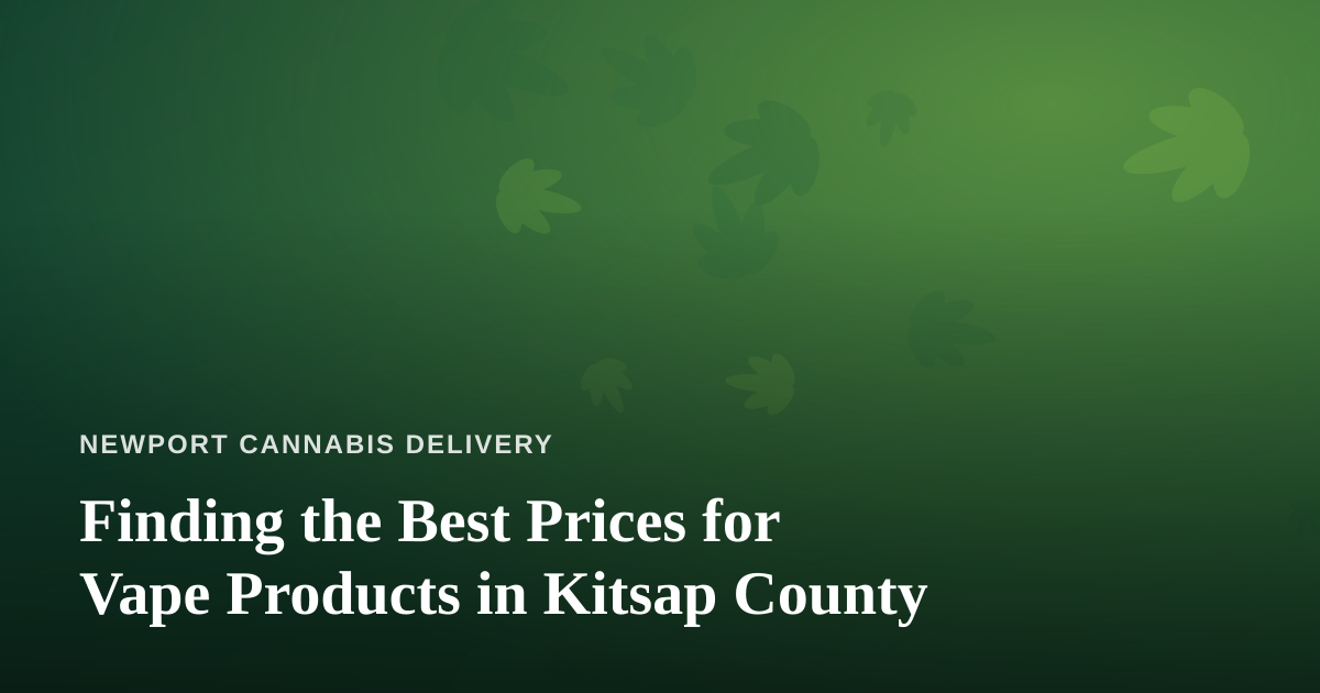 Finding the Best Prices for Vape Products in Kitsap County