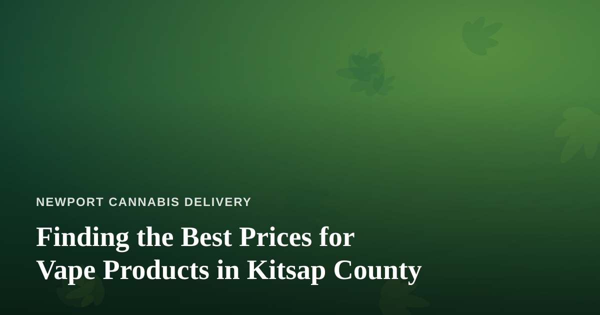 Finding the Best Prices for Vape Products in Kitsap County