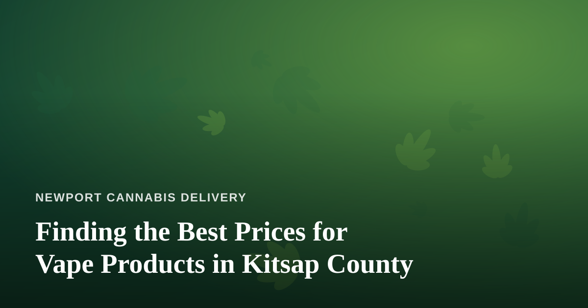 Finding the Best Prices for Vape Products in Kitsap County