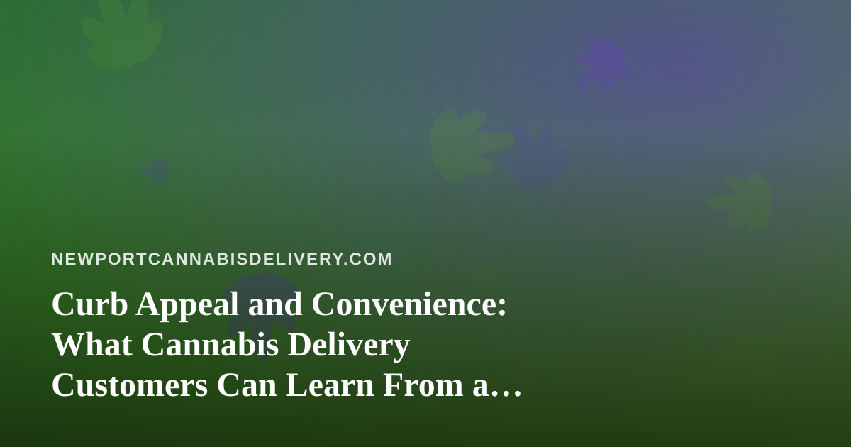 Curb Appeal and Convenience: What Cannabis Delivery Customers Can Learn From a Great Lawn Care Company