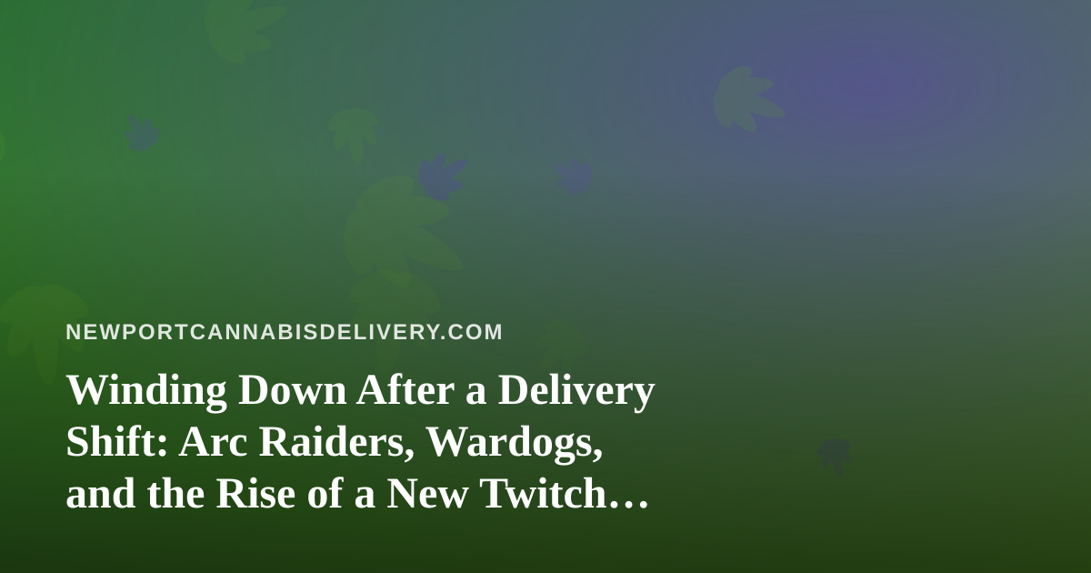 Winding Down After a Delivery Shift: Arc Raiders, Wardogs, and the Rise of a New Twitch Streamer