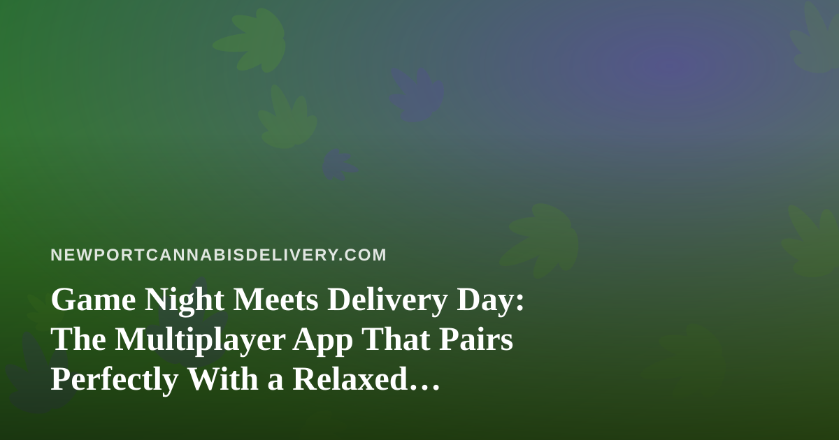 Game Night Meets Delivery Day: The Multiplayer App That Pairs Perfectly With a Relaxed Evening In