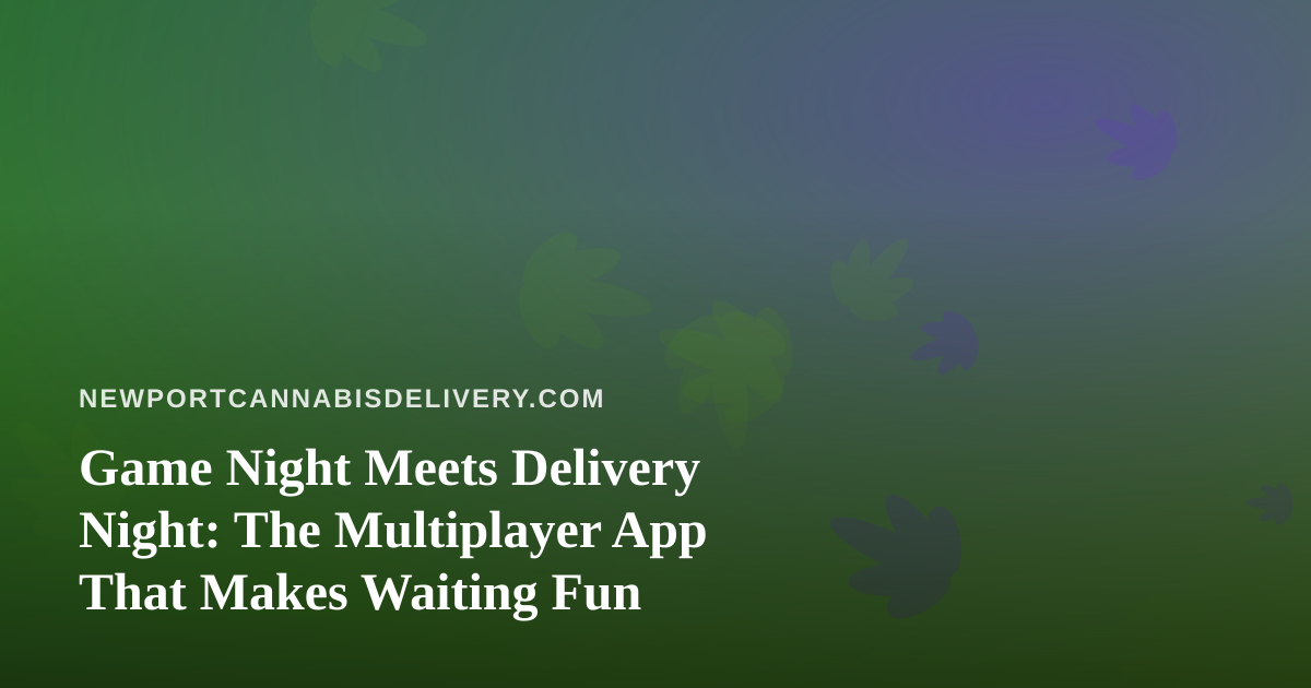 Game Night Meets Delivery Night: The Multiplayer App That Makes Waiting Fun
